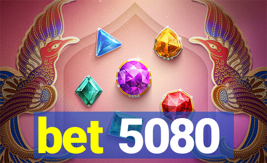 bet 5080